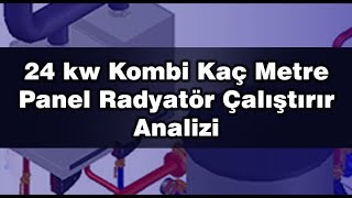 24 kw Kombi Kaç Metre Panel Radyatör Çalıştırır Analizi