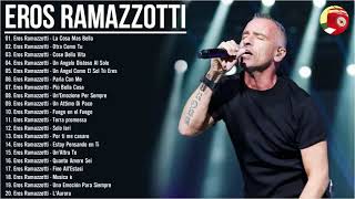 Top 20 migliori canzoni di Eros Ramazzotti  - il meglio di Eros Ramazzotti album completo