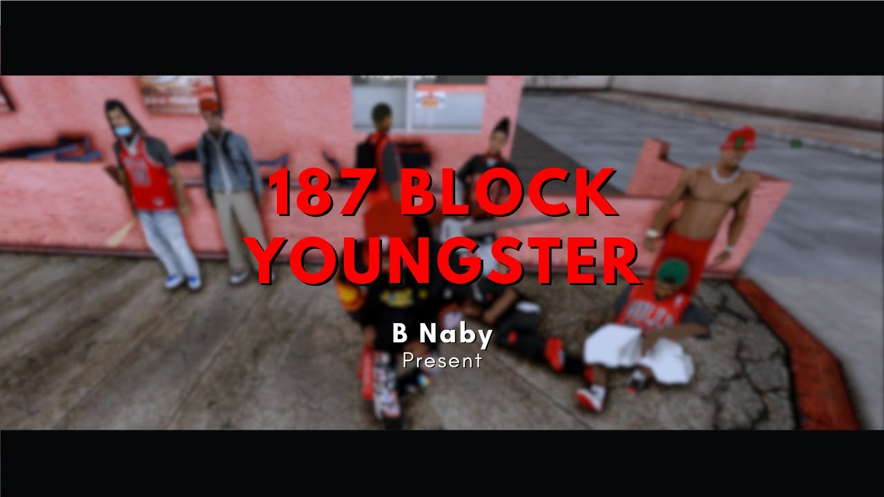 187 Block Youngster - B Naby - YouTube