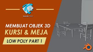 Tutorial Blender Bahasa Indonesia - Membuat Kursi Meja Piring Dengan Teknik Low Poly