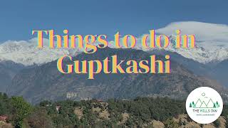 Things to do in Guptkashi | Best places to visit near Guptkashi | The Hills Inn