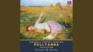 Pollyanna Grows Up: Chapter 1.5 - Eleanor H. Porter's Complete Pollyanna Collection