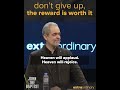 don t give up the reward is worth it ricky sarthou extraordinary snippets