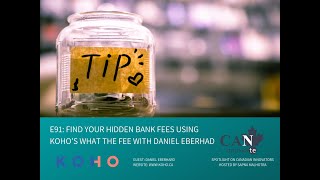 Find Your Hidden Bank Fees Using KOHO's What The Fee with Daniel Eberhad