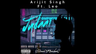Judaai – Arijit Singh (slowed + reverbed)| Leo