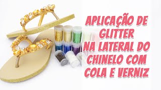 VIDEOAULA - Aplicação de Glitter na Lateral do Chinelo com Cola e Verniz