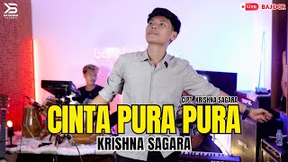 CINTA PURA PURA - KRISHNA SAGARA [LIVE BAJIDOR]