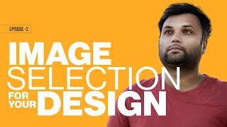 EP#2 - Image Selection for your Design Campaign