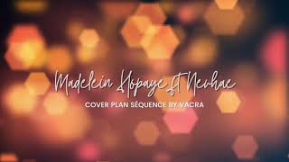 Madelein Hopaye - Plan séquence(Cover)\u0026. Nevhae