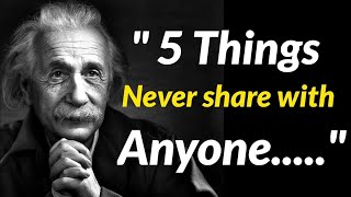 Albert Einstein Quotes  5 Things Never Share With Anyone | Quotes