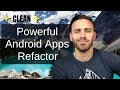 Powerful Android Apps CLEAN Refactor