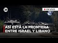 🔴 Cámaras EN VIVO desde el lado occidental de la frontera entre ISRAEL y LÍBANO