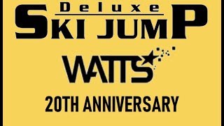 WATTS - Deluxe Ski Jump 20th Anniversary