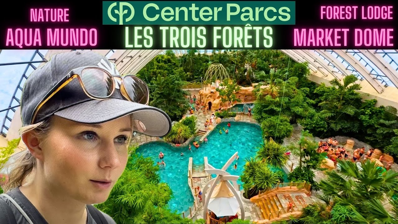 Center Parcs Les Trois Forêts Xxl Vlog Aqua Mundo Review Market