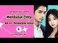 Memperbaiki Semua | Novel Romantis Terbaru | Mendadak Cinta Bab 53 | Mirastory