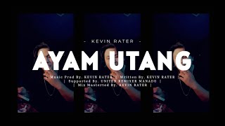 Kevin Rater - AYAM UTANG  - [ UNITED REMIXER MANADO ]