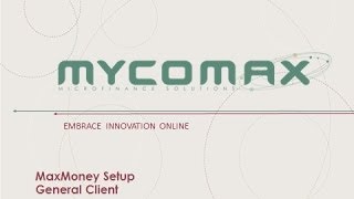 MaxMoney General Client Setup - presentation