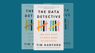 The Data Detective: Ten Easy Rules to Make Sense of Statistics