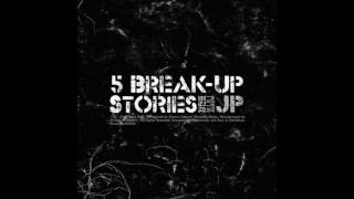 김진표 5 Break-Up Stories - 01 너는 나를 (Feat. 조현아 of 어반자카파)