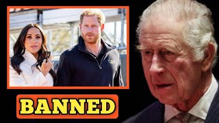 BANNED!🔴 King Charles BANNED Harry and Meghan from ATTENDING this Major Royal Event