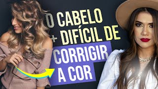 O CABELO MAIS DIFÍCIL DE CORRIGIR A COR