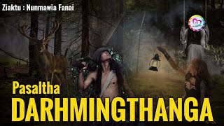 Pasaltha Huaisen Darhmingthanga | Pasaltha Thawnthu Ngaihnawm