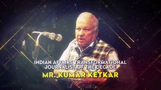 Noted Journalist Kumar Ketkar wins Indian Affairs transformational journalist of the decade