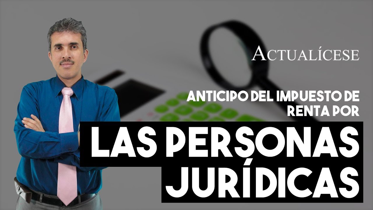 Cálculo Del Anticipo Del Impuesto De Renta Por Personas Jurídicas - YouTube