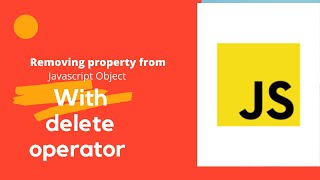 removing property of an object in Javascript using delete operator