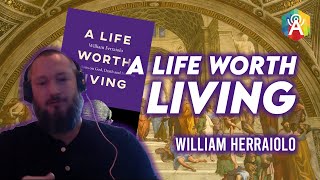 "A Life Worth Living"? | William Ferraiolo on The Adrian Sinclair Show