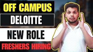 Deloitte Hiring For New Role | OFF Campus Drives | 2025, 2024 Batch Hiring | Freshers Jobs