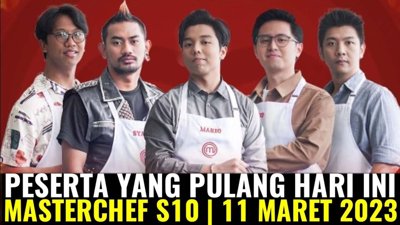 BOCORAN PESERTA YANG PULANG HARI INI! | MASTERCHEF INDONESIA SEASON 10 ...