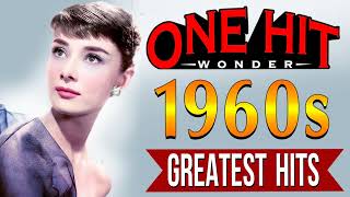 Greatest Hits Of The 60's One Hits Wonder - Back to The 1960's Songs Playlist Ever