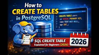 How to Create Tables in PostgreSQL | SQL CREATE TABLE Explained for Beginners (2026)