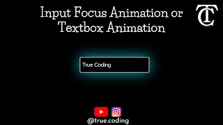 Input Focus Animation | Textbox Animation | true.coding | #html #css #new #coding #learncoding