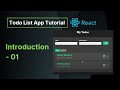 TODO List App Introduction - 01 | React Todo List App Tutorial