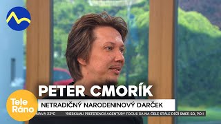 Peter Cmorík - netradičný narodeninový darček | Teleráno