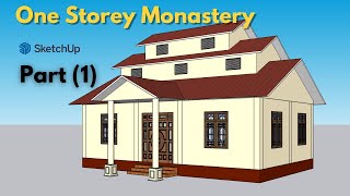 How to create One Storey Monastery in SketchUp (Part- 1) - ဘုန်းကြီးကျောင်းပုံ ရေးဆွဲနည်း