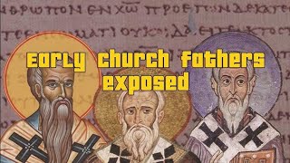 Should we trust the early church fathers' writings?