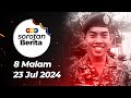 Sorotan Berita: 8 malam, 23 Jul 2024