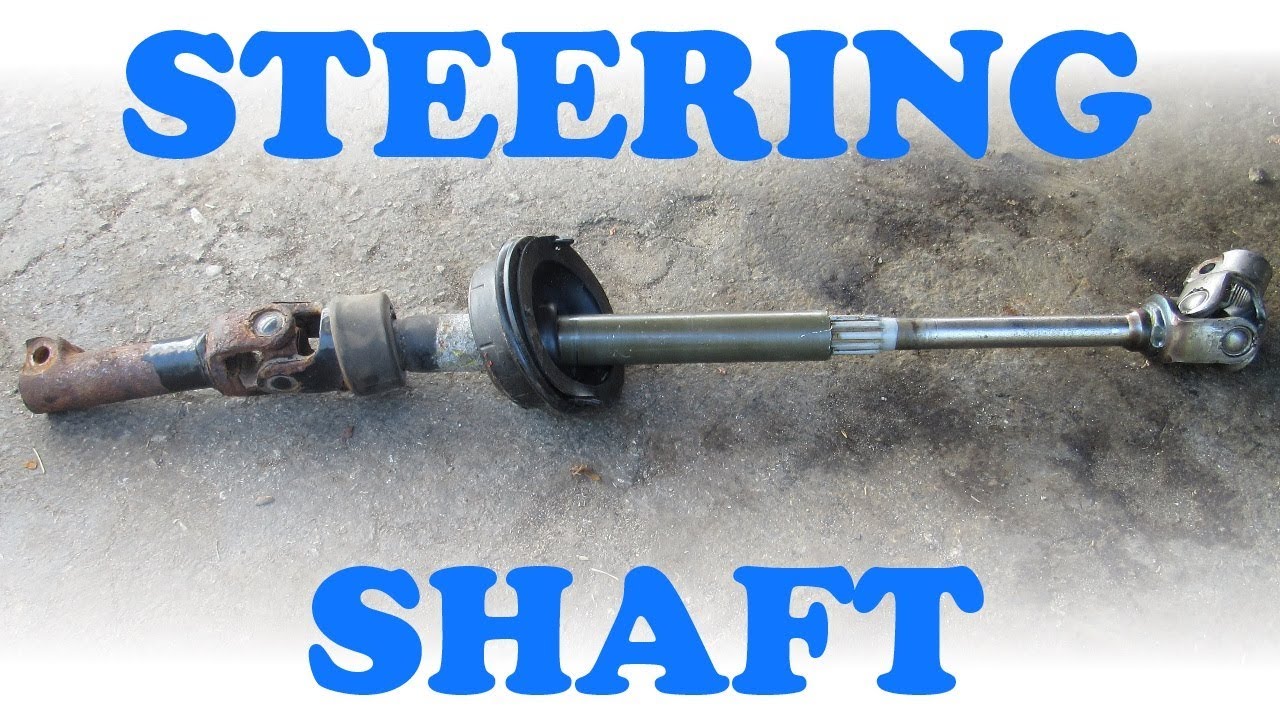 How To Replace A Steering Shaft - YouTube