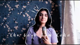Kho Gaye Hum Kahan (Cover) | Hiya Bhatia