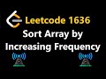 Sort Array by Increasing Frequency - Leetcode 1636 - Python