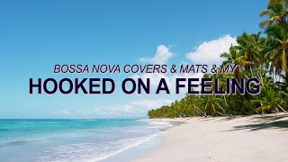 Blue Swede - Hooked On a Feeling (Bossa Nova Cover) ☀️ Summer Songs
