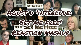 AGUST D 'Interlude: Set Me Free' || Reaction Mashup