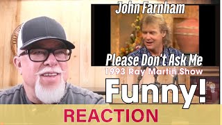 John Farnham - Please Don't Ask Me  (On the Ray Martin Show) 1993 {{ REACTION }} Funny but Classical