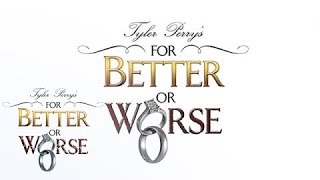 Tyler Perry's For Better or Worse Premieres Tonight on OWN | Tyler Perry’s For Better or Worse | OWN