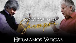 Inolvidables de siempre - CD Completo - Hermanos Vargas