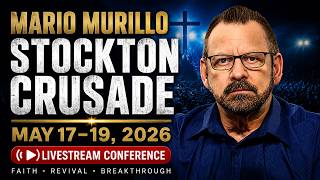 Mario Murillo Stockton Crusade (Session 2) | May 17–19, 2026