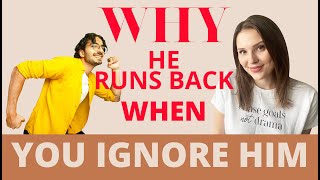 Why He Runs Back When You Ignore Him | The Amazing Technique To Ignoring A Man